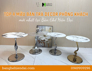 Top 4 mẫu bàn trà decor phòng khách mới nhất tại Bàn ghế hiện đại.png